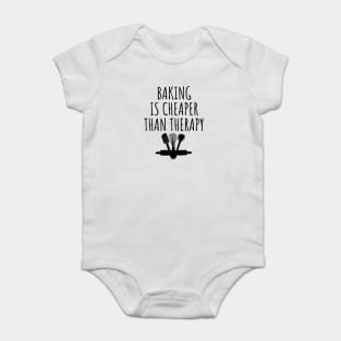 Baking is cheaper than therapy Baby Bodysuit